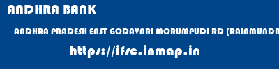 ANDHRA BANK  ANDHRA PRADESH EAST GODAVARI MORUMPUDI RD (RAJAMUNDRY)   ifsc code